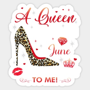 A queen was born in June Sticker